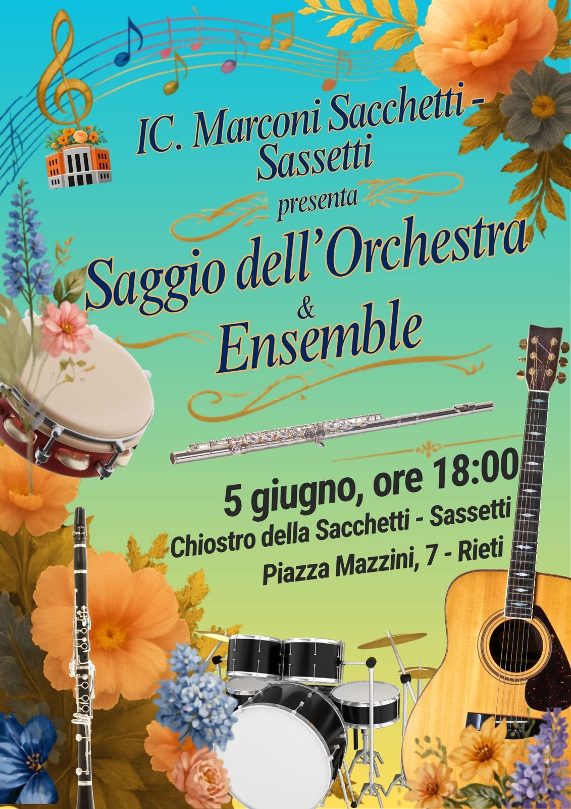Saggio dell'Orchestra Ensemble 5 giugno, ore 18:00 Chiostro della Sacchettii-Sassetti Piazza Mazzini